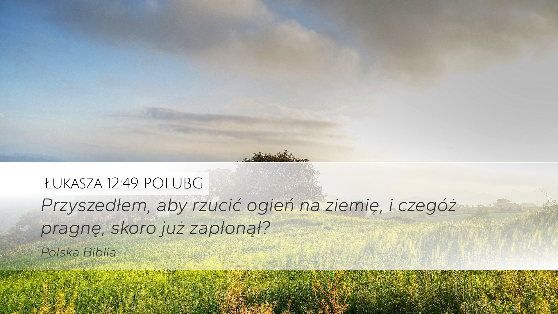 Łukasza 12:49 POLUBG Desktop Wallpaper - Przyszedłem, aby rzucić ogień ...