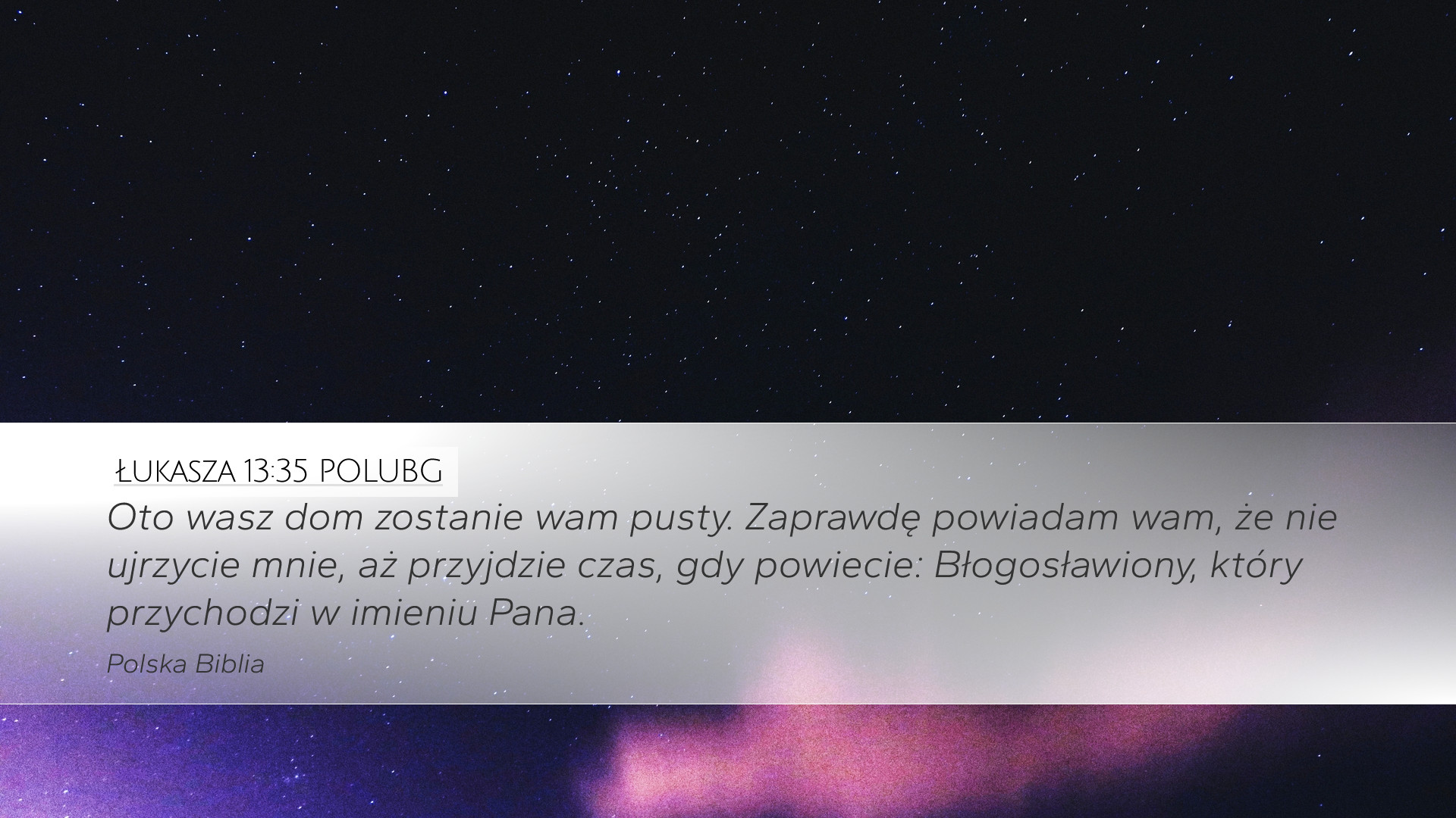 Łukasza 13:35 POLUBG Desktop Wallpaper - Oto wasz dom zostanie wam ...