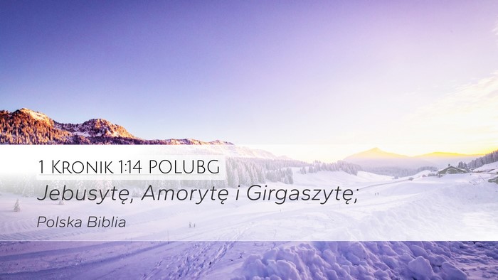 1 Kronik 1:14 POLUBG Desktop Wallpaper - Jebusytę, Amorytę i - Desktop Bible Verse Wallpaper