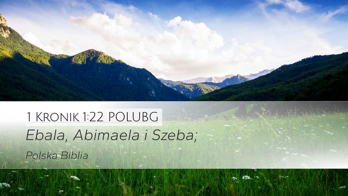 1 Kronik 1:22 POLUBG Desktop Wallpaper - Ebala, Abimaela i - Desktop Bible Verse Wallpaper