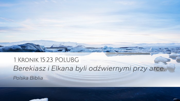1 Kronik 15:23 POLUBG Bible Verse Image