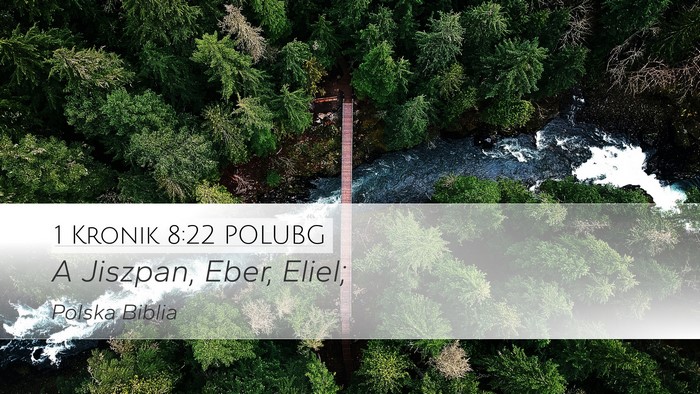 1 Kronik 8:22 POLUBG Desktop Wallpaper - A Jiszpan, Eber, - Desktop Bible Verse Wallpaper