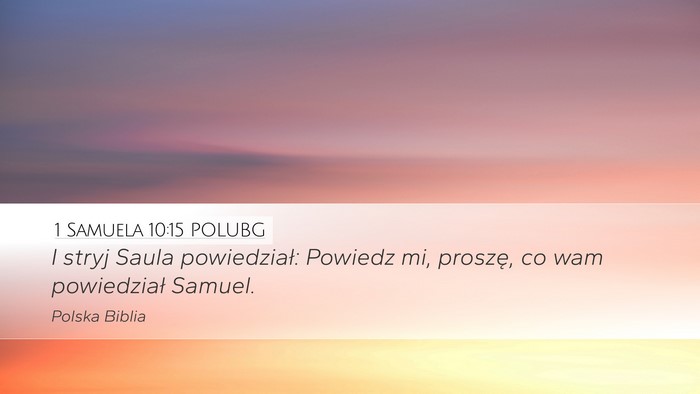 1 Samuela 10:15 POLUBG Desktop Wallpaper - I stryj Saula powiedział: Powiedz mi, proszę, - Desktop Bible Verse Wallpaper
