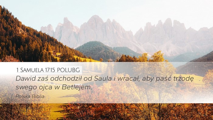1 Samuela 17:15 POLUBG Desktop Wallpaper - Dawid zaś odchodził od Saula i wracał, aby - Desktop Bible Verse Wallpaper