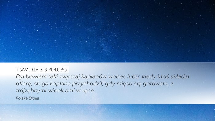 1 Samuela 2:13 POLUBG Desktop Wallpaper - Był bowiem taki zwyczaj kapłanów wobec ludu: - Desktop Bible Verse Wallpaper