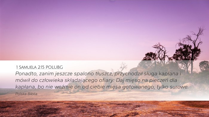 1 Samuela 2:15 POLUBG Desktop Wallpaper - Ponadto, zanim jeszcze spalono tłuszcz, - Desktop Bible Verse Wallpaper