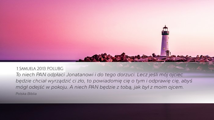 1 Samuela 20:13 POLUBG Desktop Wallpaper - To niech PAN odpłaci Jonatanowi i do tego - Desktop Bible Verse Wallpaper