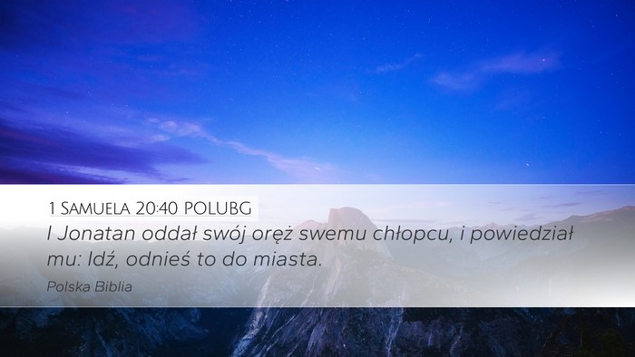 1 Samuela 20:40 POLUBG Desktop Wallpaper - I Jonatan oddał swój oręż swemu chłopcu, i - Desktop Bible Verse Wallpaper