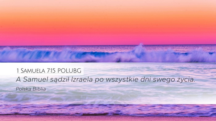 1 Samuela 7:15 POLUBG Desktop Wallpaper - A Samuel sądził Izraela po wszystkie dni swego - Desktop Bible Verse Wallpaper