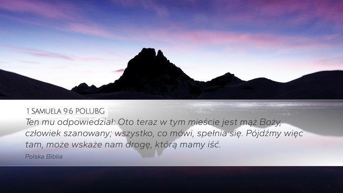 1 Samuela 9:6 POLUBG Desktop Wallpaper - Ten mu odpowiedział: Oto teraz w tym mieście - Desktop Bible Verse Wallpaper