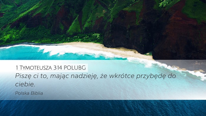 1 Tymoteusza 3:14 POLUBG Desktop Wallpaper - Piszę ci to, mając nadzieję, że wkrótce - Desktop Bible Verse Wallpaper