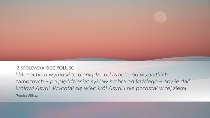 2 Królewska 15:20 POLUBG Desktop Wallpaper - I Menachem wymusił te pieniądze od Izraela, od - Desktop Bible Verse Wallpaper