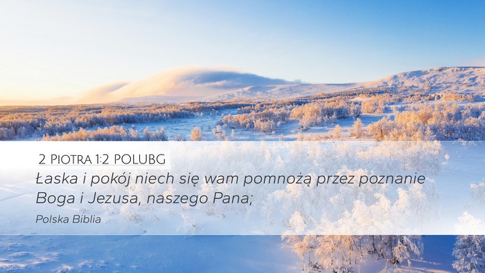 2 Piotra 1:2 POLUBG Desktop Wallpaper - Łaska i pokój niech się wam pomnożą przez - Desktop Bible Verse Wallpaper