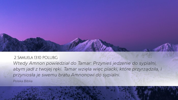 2 Samuela 13:10 POLUBG Desktop Wallpaper - Wtedy Amnon powiedział do Tamar: Przynieś - Desktop Bible Verse Wallpaper