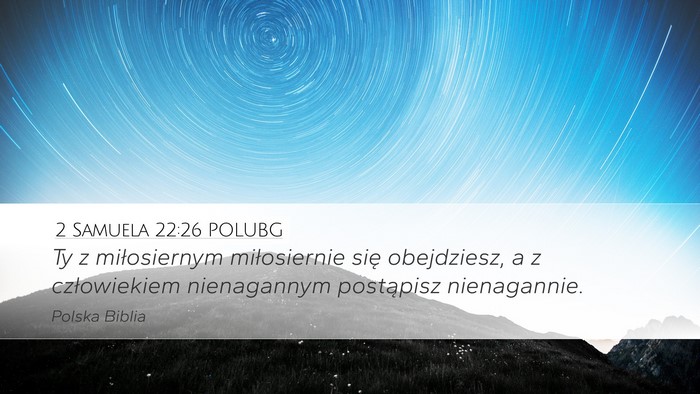 2 Samuela 22:26 POLUBG Desktop Wallpaper - Ty z miłosiernym miłosiernie się obejdziesz, a - Desktop Bible Verse Wallpaper
