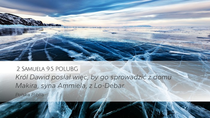 2 Samuela 9:5 POLUBG Desktop Wallpaper - Król Dawid posłał więc, by go sprowadzić z - Desktop Bible Verse Wallpaper