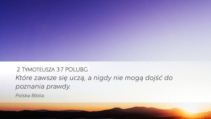 2 Tymoteusza 3:7 POLUBG Desktop Wallpaper - Które zawsze się uczą, a nigdy nie mogą - Desktop Bible Verse Wallpaper