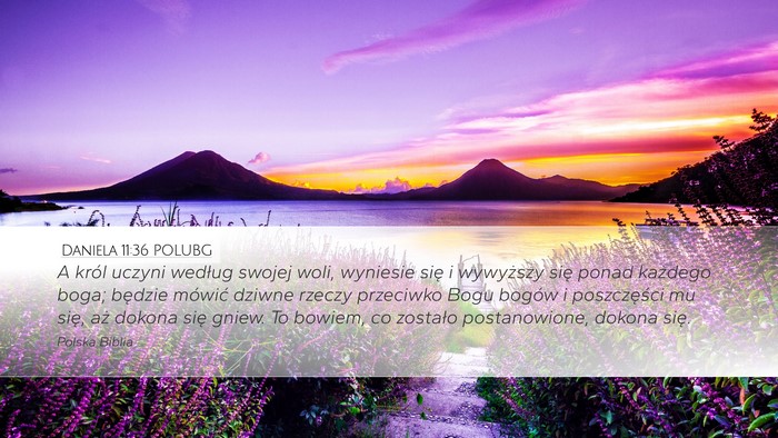 Daniela 11:36 POLUBG Desktop Wallpaper - A król uczyni według swojej woli, wyniesie się - Desktop Bible Verse Wallpaper
