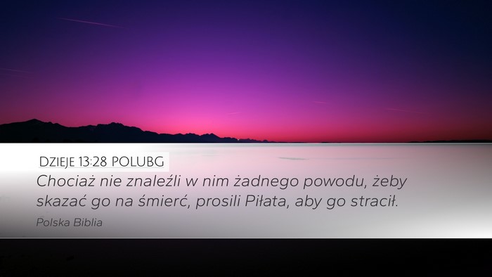 Dzieje 13:28 POLUBG Desktop Wallpaper - Chociaż nie znaleźli w nim żadnego powodu, - Desktop Bible Verse Wallpaper