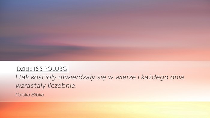 Dzieje 16:5 POLUBG Desktop Wallpaper - I tak kościoły utwierdzały się w wierze i - Desktop Bible Verse Wallpaper