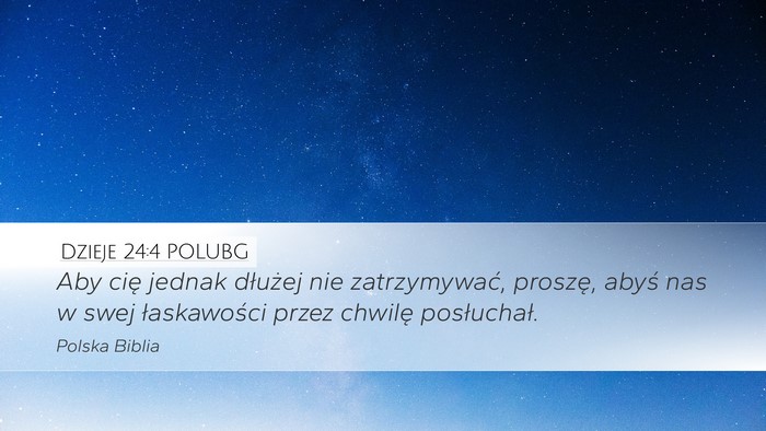 Dzieje 24:4 POLUBG Bible Verse Image
