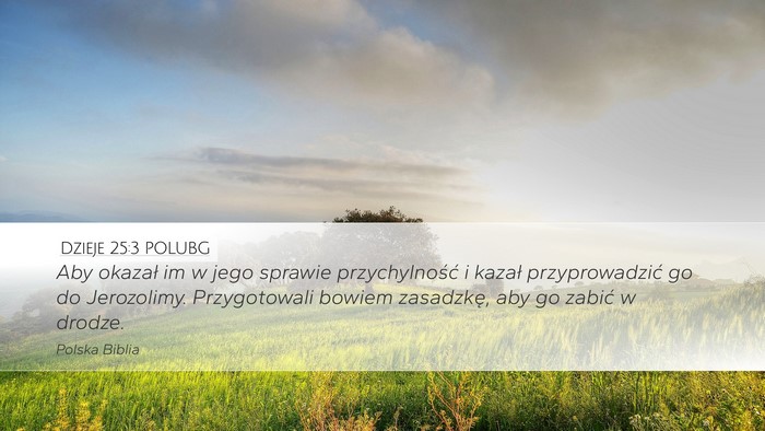 Dzieje 25:3 POLUBG Bible Verse Image