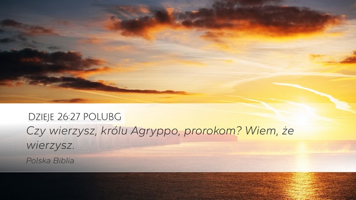 Dzieje 26:27 POLUBG Bible Verse Image