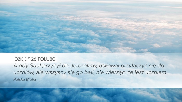Dzieje 9:26 POLUBG Desktop Wallpaper - A gdy Saul przybył do Jerozolimy, usiłował - Desktop Bible Verse Wallpaper