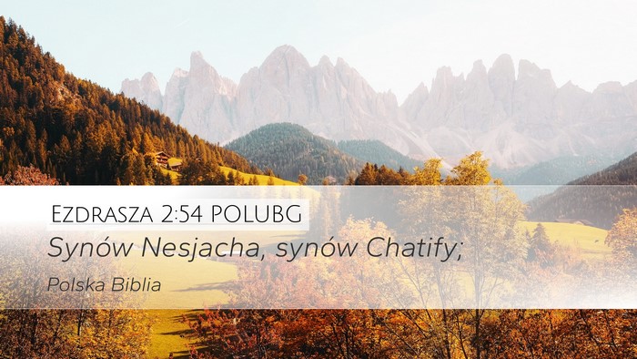 Ezdrasza 2:54 POLUBG Desktop Wallpaper - Synów Nesjacha, synów - Desktop Bible Verse Wallpaper