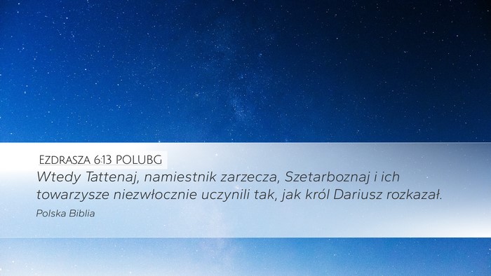 Ezdrasza 6:13 POLUBG Bible Verse Image
