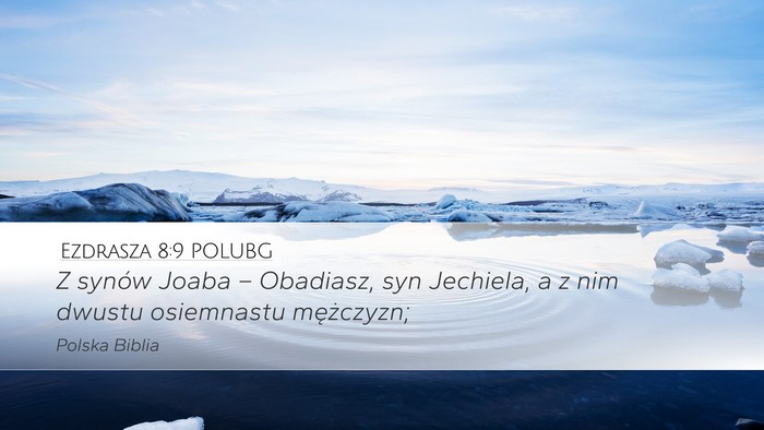 Ezdrasza 8:9 POLUBG Desktop Wallpaper - Z synów Joaba – Obadiasz, syn Jechiela, a z - Desktop Bible Verse Wallpaper