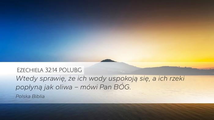 Ezechiela 32:14 POLUBG Desktop Wallpaper - Wtedy sprawię, że ich wody uspokoją się, a - Desktop Bible Verse Wallpaper