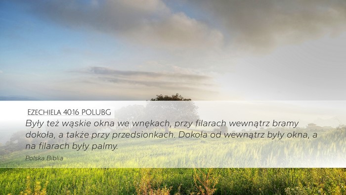 Ezechiela 40:16 POLUBG Bible Verse Image