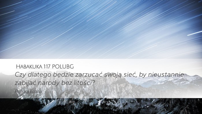 Habakuka 1:17 POLUBG Desktop Wallpaper - Czy dlatego będzie zarzucać swoją sieć, by - Desktop Bible Verse Wallpaper