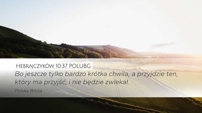 Hebrajczyków 10:37 POLUBG Bible Verse Image