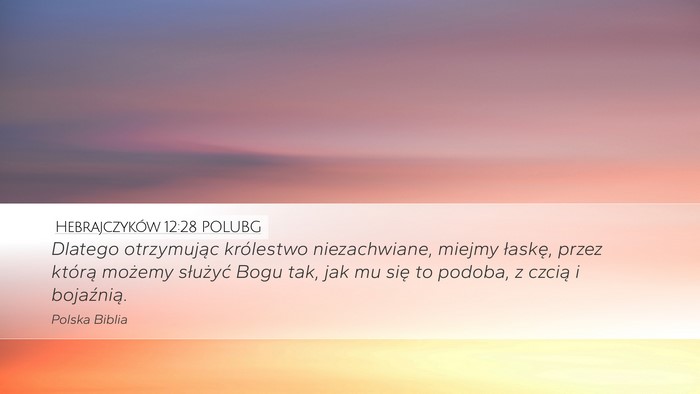 Hebrajczyków 12:28 POLUBG Bible Verse Image