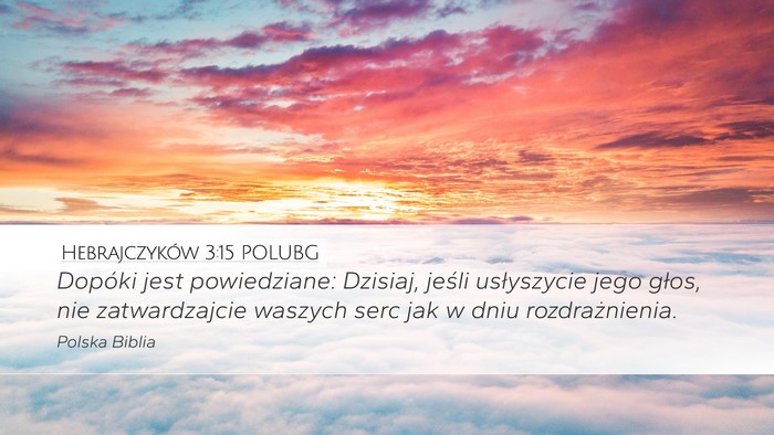 Hebrajczyków 3:15 POLUBG Bible Verse Image