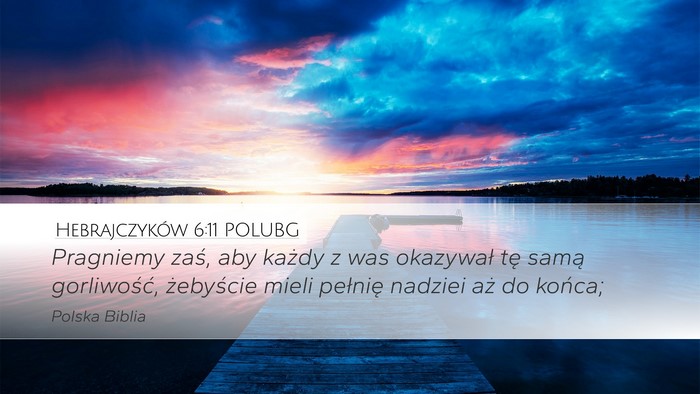 Hebrajczyków 6:11 POLUBG Bible Verse Image