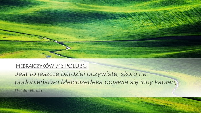 Hebrajczyków 7:15 POLUBG Bible Verse Image