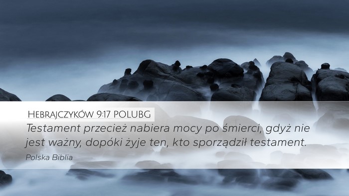 Hebrajczyków 9:17 POLUBG Bible Verse Image