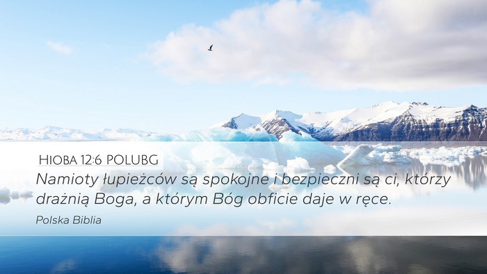 Hioba 12:6 POLUBG Bible Verse Image