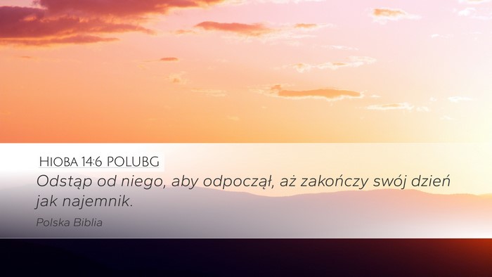 Hioba 14:6 POLUBG Desktop Wallpaper - Odstąp od niego, aby odpoczął, aż zakończy - Desktop Bible Verse Wallpaper