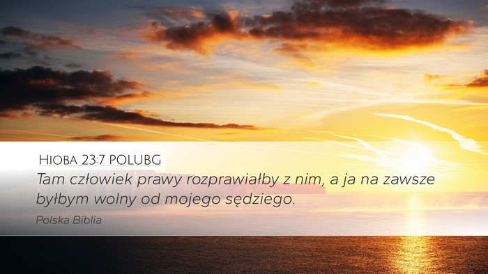 Hioba 23:7 POLUBG Desktop Wallpaper - Tam człowiek prawy rozprawiałby z nim, a ja na - Desktop Bible Verse Wallpaper