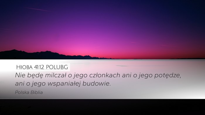 Hioba 41:12 POLUBG Desktop Wallpaper - Nie będę milczał o jego członkach ani o jego - Desktop Bible Verse Wallpaper