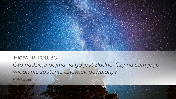 Hioba 41:9 POLUBG Desktop Wallpaper - Oto nadzieja pojmania go jest złudna. Czy na sam - Desktop Bible Verse Wallpaper