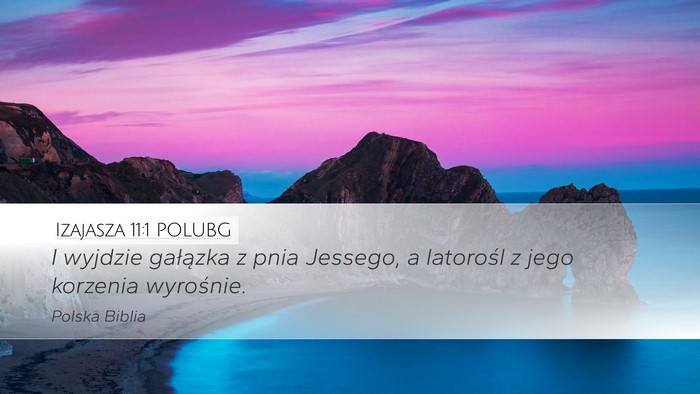 Izajasza 11:1 POLUBG Bible Verse Image