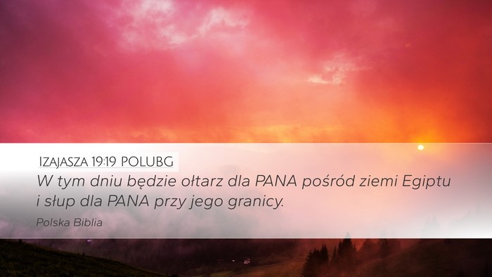 Izajasza 19:19 POLUBG Desktop Wallpaper - W tym dniu będzie ołtarz dla PANA pośród - Desktop Bible Verse Wallpaper