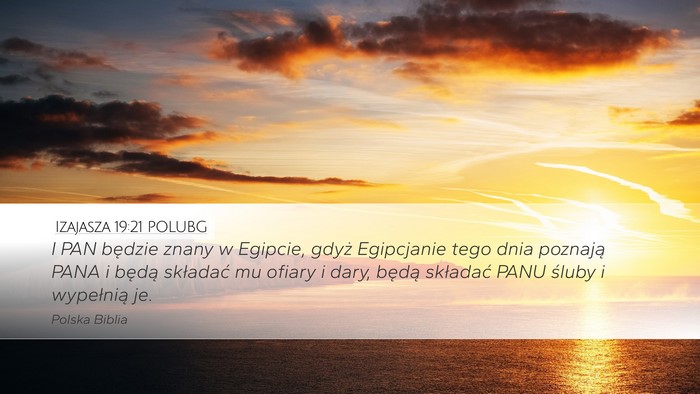 Izajasza 19:21 POLUBG Desktop Wallpaper - I PAN będzie znany w Egipcie, gdyż Egipcjanie - Desktop Bible Verse Wallpaper