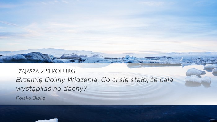 Izajasza 22:1 POLUBG Bible Verse Image