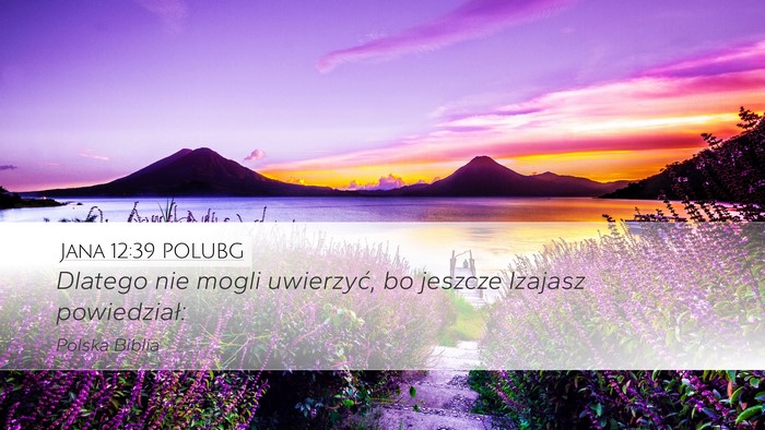 Jana 12:39 POLUBG Bible Verse Image
